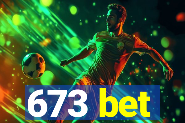 673 bet